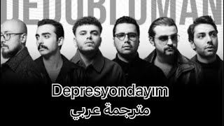 Dedublüman - Depresyondayım  أغنية تركية مترجمة  عربي