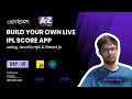 Day 1 | Build Your Own Live IPL Score App with React & JavaScript FREE Bootcamp