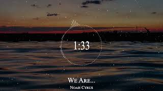 Noah Cyrus - We Are