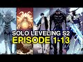 Solo Leveling S2 Episodes 1-13 Explained π₯