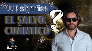 Que significa &quot;EL SALTO CUANTICO&quot; 🚀🧘‍♂️💫⚛️