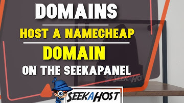 Host a Namecheap Domain with SeekaHost on the SeekaPanel
