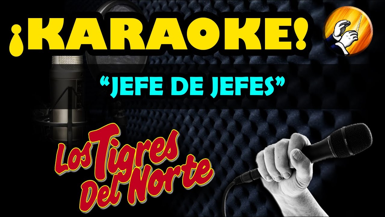 JEFE DE JEFES - KARAOKE - Los Tigres del Norte - YouTube