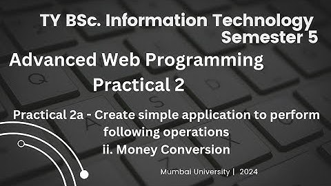 Advanced Web Programming | Practical 2 | Practical 2a ii. Money Converter | TYIT | 2024