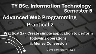 Advanced Web Programming | Practical 2 | Practical 2a ii. Money Converter | TYIT | 2024 Profile