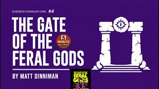The Gate of the Feral Gods by Matt Dinniman | BOOK #4 | 5 Minute Book Summary
