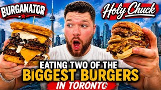 Can I Finish Two of Toronto’s Biggest Burgers | Burganator and Holy Chuck