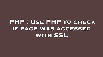 PHP : Use PHP to check if page was accessed with SSL