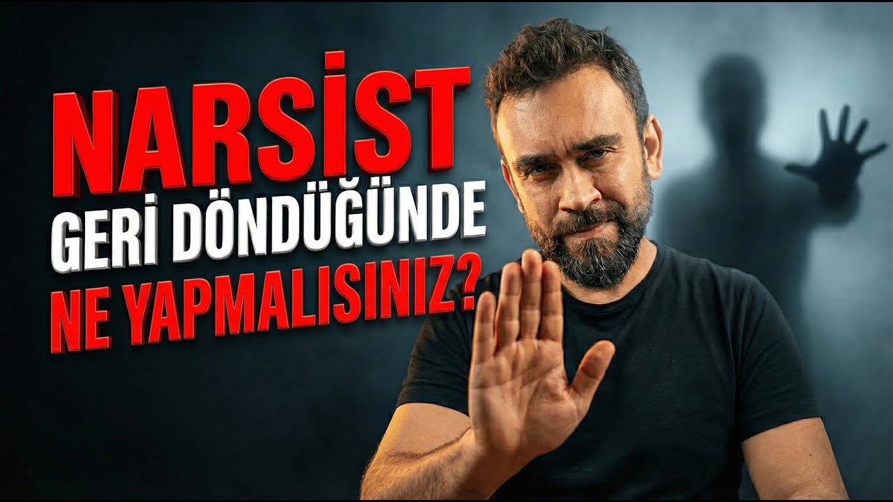 Narsist Geri Döndüğünde Ne Yapmalısınız?