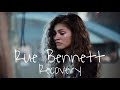 Rue Bennett | Recovery