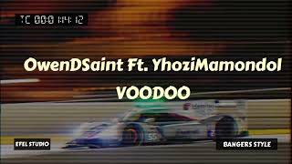 Download Lagu OWEN D'SAINT FT. YHOZI MAMONDOL - VOODOO (BANGERS STYLE) MP3