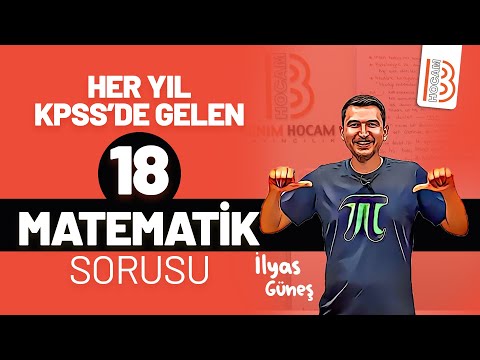 Her Yıl KPSS'de Gelen 18 Matematik Sorusu - İlyas Güneş