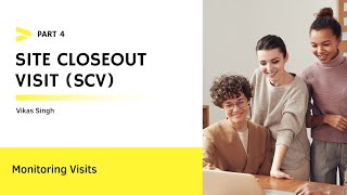 Site Closeout Visits||Part 4||Monitoring Visits||Clinical Research