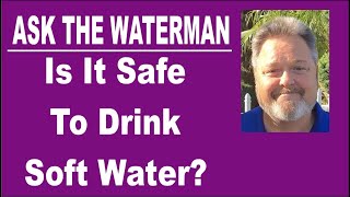 is it safe to drink soft water - water softeners