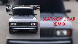 Blatnoy Udar - (Remix Bass)