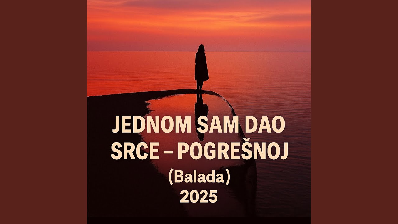 JEDNOM SAM DAO SRCE POGRE NOJ Balada 2025 YouTube jednom-sam-dao-srce-pogre-noj-balada-2025-youtube