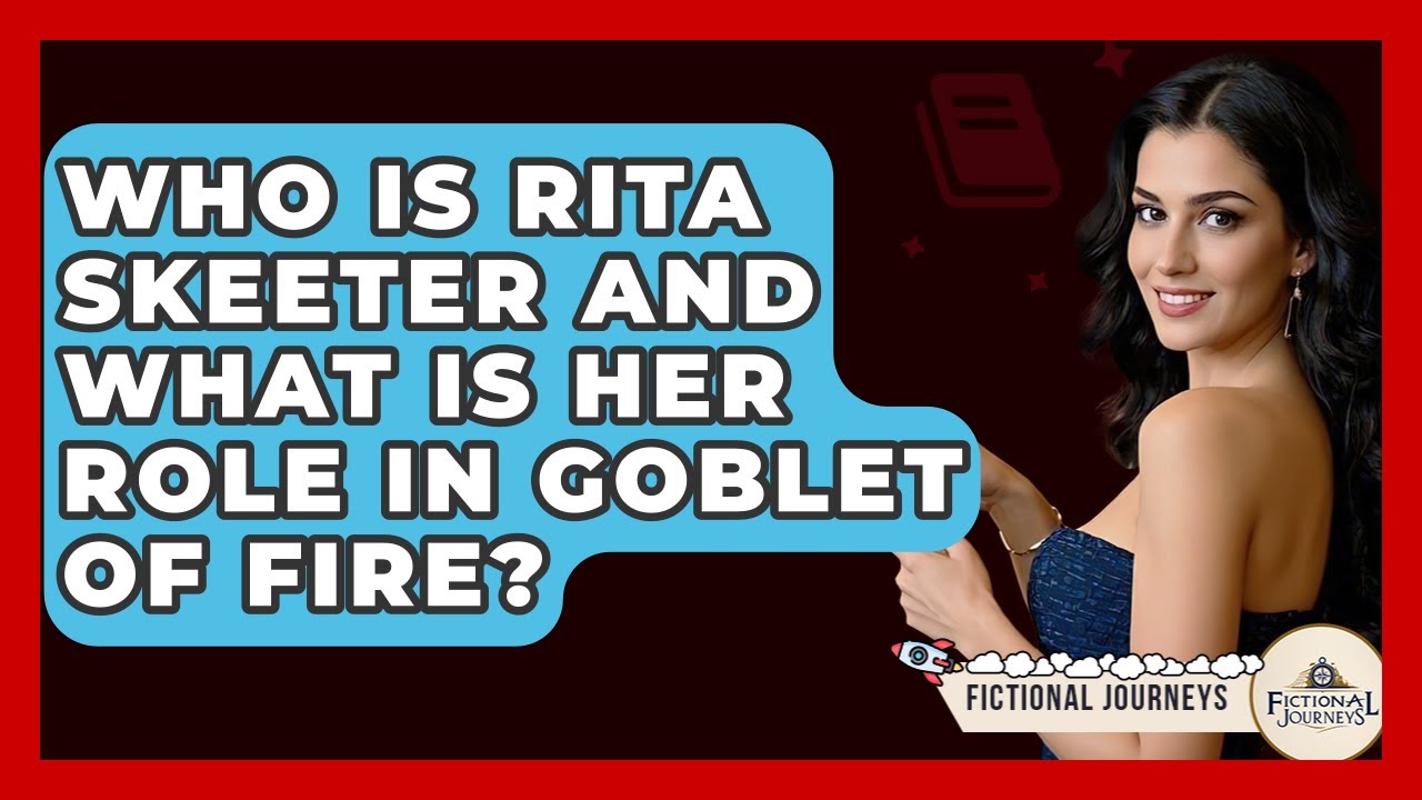 Who Is Rita Skeeter And What Is Her Role In Goblet Of Fire? - Fictional Journeys