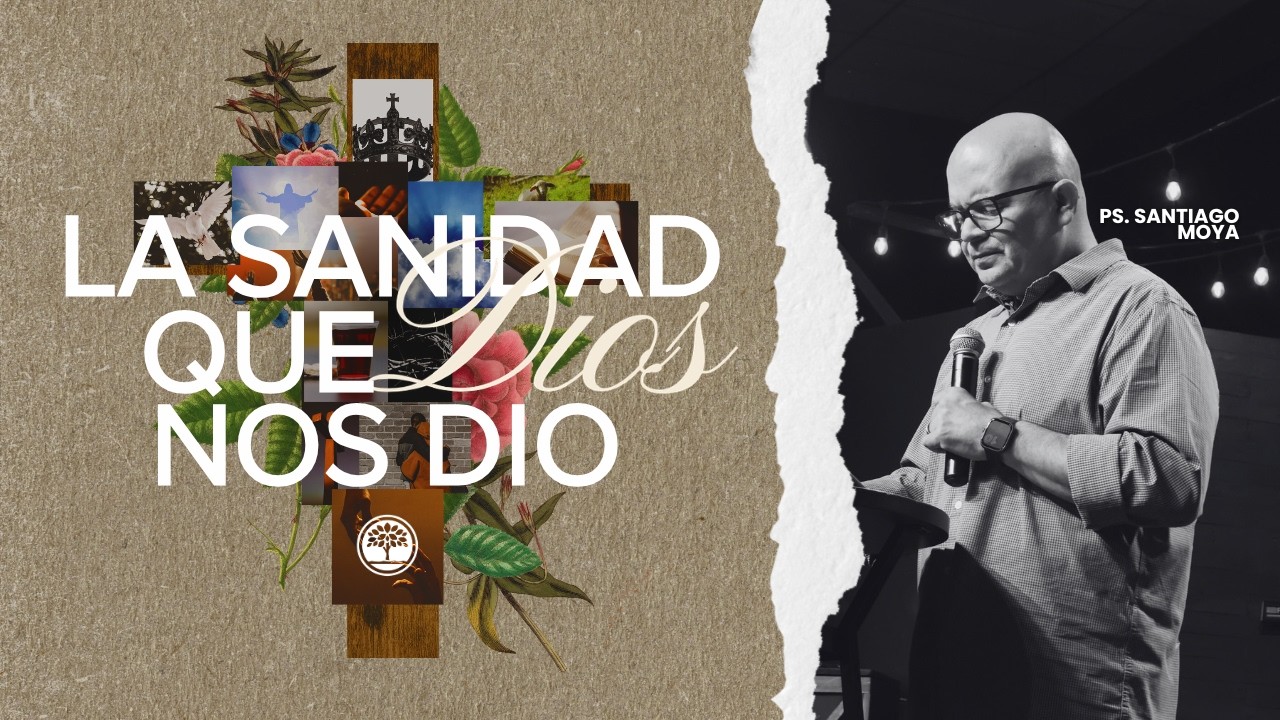 Serie: " La sanidad que Dios nos dio" | Pt1: Asi en la tierra como en el cielo | Ps. Santiago Moya