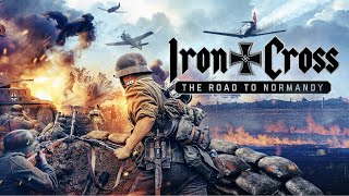 Iron Cross The Road To Normandy 2022 - Trailer