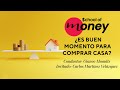 #SchoolOfMoney: ¿Es buen momento para comprar casa?