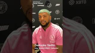Famous DeAndre Yedlin on if Inter Miami's goal have changed since the start of the season Net Worth