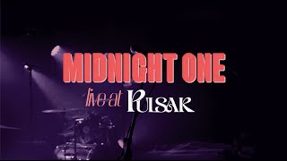 MIDNIGHT ONE - LIVE AT PULSAR