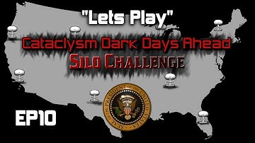 Lets Play | Cataclysm: Dark Days Ahead | Silo Challenge | EP10