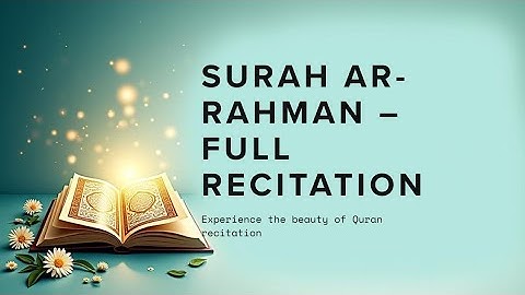 Surah Ar-Rahman (سورة الرحمن)-💖 "The Beauty of Allah’s Blessings.