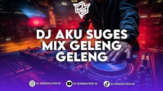 DJ AKU SUGES MIX GELENG GELENG ENAFF VIRAL TIK TOK TERBARU 2024 ! DANI RMX