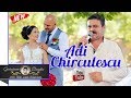 ADI CHIRCULESCU 2019 - TI-A PLACUT BADE PACATUL | SUPER COLAJ HORE | NUNTA FLORIN SI LARISA