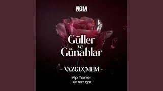 Download Lagu Vazgeçmem (Güller Ve Günahlar) MP3