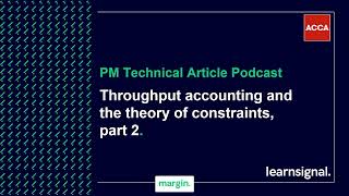 PM Technical Article Podcast: Throughput Accounting and the Theory of Constraints - Part 2