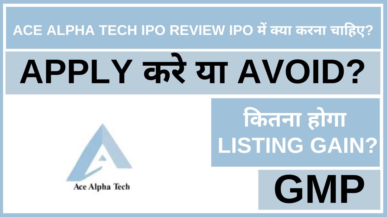 Ace Alpha Tech IPO Analysis • Ace Alpha Tech IPO Review • GMP • IPO ...