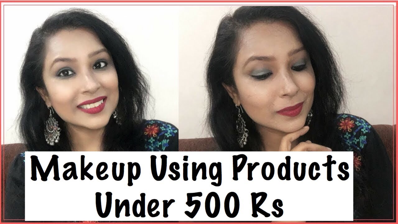Makeup Tutorial Using Products under 500 Rs