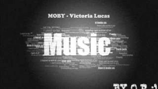 Moby - Victoria Lucas