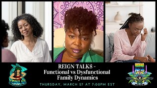 Moana Nui Presents Reign Talks:  Functional vs Dysfunctional Family Dynamics