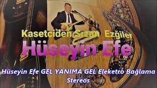 Hüseyin Efe Gel Yanima Gel Eleketro Bağlama Stereo Mixs Kalite