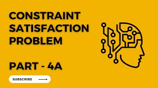 Constraint Satisfaction Problem Part 4a - AI Lecture