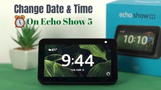 How To Do It: Change Date & Time Amazon Echo Show 5!