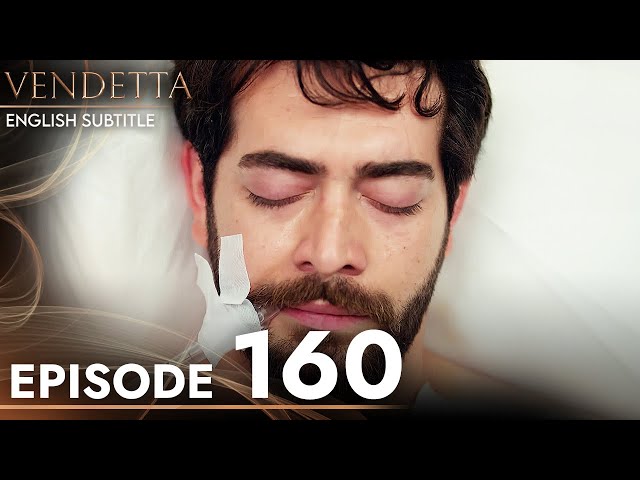 Vendetta - Episode 160 English Subtitled | Kan Cicekleri class=