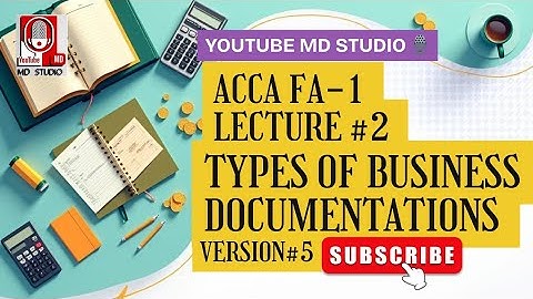 ACCA FA1 Lecture 2 | Types of Business Documentation Explained with Examples | MD Studio 🎙️