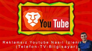 Reklamsız Youtube Nasıl İzlenir ? Telefon - Tv - Bilgisayar