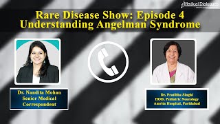 Rare Disease Show: Episode 4 - Understanding Angelman Syndrome