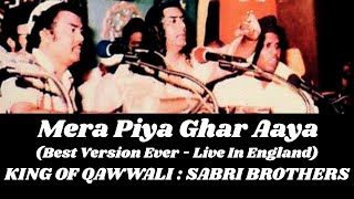 Sabri Brothers - Mera Piya Ghar Aaya - BEST VERSION - (Live In England)