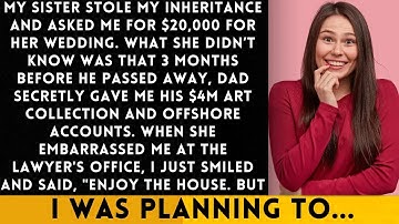 My Sister Stole My Inheritance and Demanded My Help—But She Had No Idea