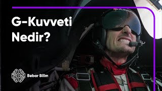 G Kuvveti Nedir? | Çok İlginç Örneklerle G-Force