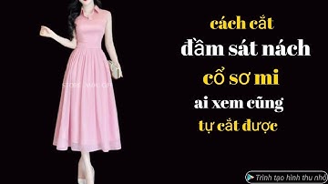 32✅ cách cắt đầm sát nách thời trang cổ sơ mi công thức siêu dễ ai xem cũng tự cắt được