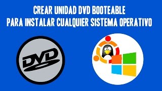 Tutorial: Crear unidad DVD Booteable para instalar S.O. | Windows 8 | 10 | Linux Ubuntu
