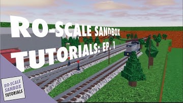 Ro-Scale Sandbox ( Roblox ) Tutorials! Episode 1: Realistic switching.