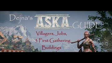 Aska Guide Episode 11 - Villagers, Jobs, 3 first gathering buildings